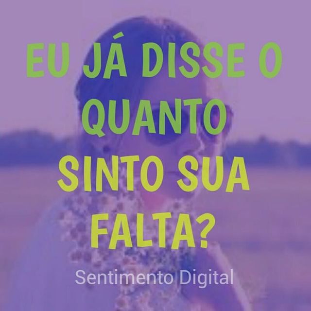 sentimento.digital в LOOKY. #frases,#mensagens,#saudade,#frasesdesaudade,#sinto,#sintosuafalta. Eu já disse o quanto...