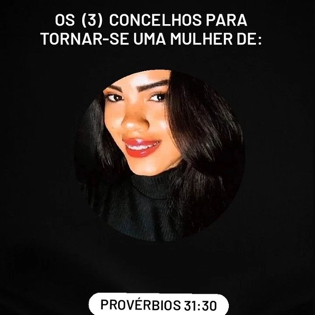 steffanesr в LOOKY. #meninascrista,#mulhervirtuosa,#provérbios31,#filhadepastor. Os 3 concelhos para ...