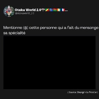 otakuworld_2.0 в LOOKY. #anime,#otaku,#manga,#shangrila,#french,#lie,#scammer,#viral,#game. Mentir est un art 😂...