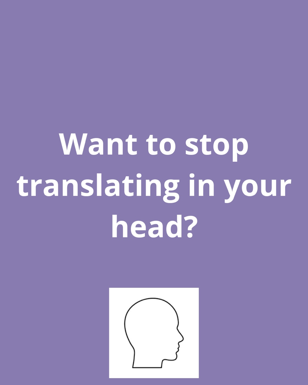 Some tips on how to stop translating in your head when you speak English