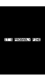 Its Probably Fine в LOOKY. . It's Probably Fine |...