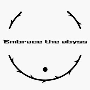 Embrace the abyss